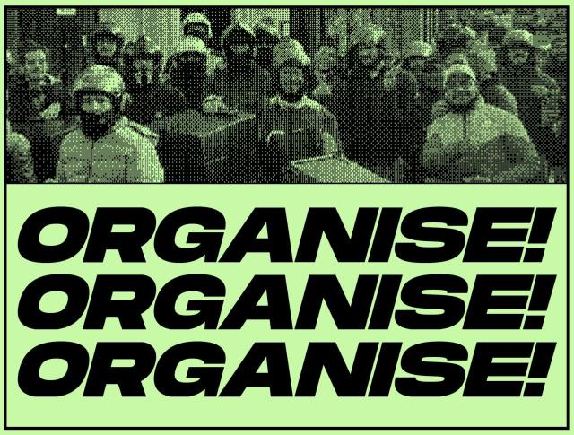 Flyer with people and in big letters says: ORGANISE