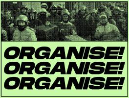 Flyer with people and in big letters says: ORGANISE